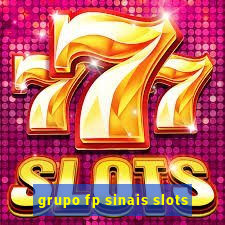 grupo fp sinais slots